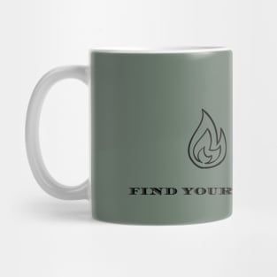 Find your fire Mug